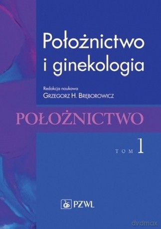 Położnictwo i ginekologia (Tom 1) [KSIĄŻKA]