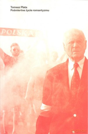 Pośmiertne życie romantyzmu - Tomasz Plata [KSIĄŻKA]