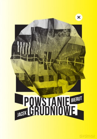 Powstanie Grudniowe - Jacek Bierut [KSIĄŻKA]