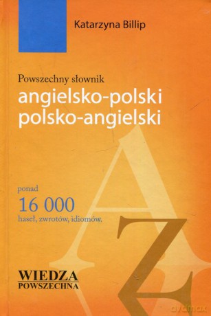 Powszechny słownik angielsko-polski polsko-angielski - Katarzyna Billip [KSIĄŻKA]