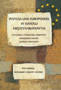 Pozycja Unii Europejskiej w handlu międzynarodowym [KSIĄŻKA]