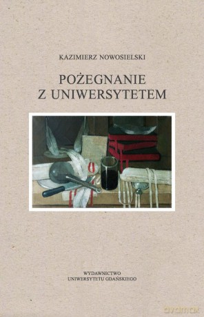 Pożegnanie z Uniwersytetem - Kazimierz Nowosielski [KSIĄŻKA]