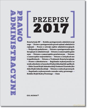 Prawo Administracyjne Przepisy 2017 [KSIĄŻKA]