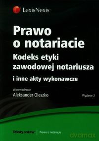 Prawo o notariacie Kodeks etyki zawodowej i inne akty wykonawcze [KSIĄŻKA]