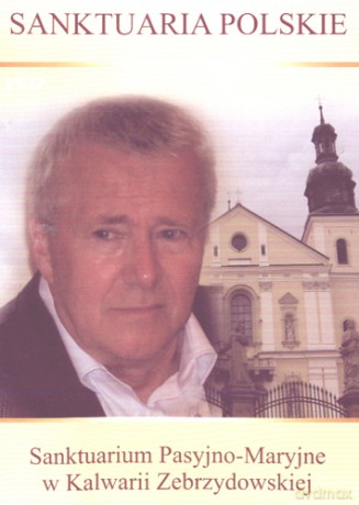 Sanktuaria polskie - Sanktuarium Pasyjno-Maryjne w Kalwarii Zebrzydowskiej [VCD]