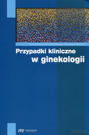 Przypadki kliniczne w ginekologii [KSIĄŻKA]