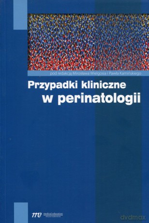 Przypadki kliniczne w perinatologii [KSIĄŻKA]