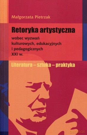 Retoryka artystyczna - Małgorzata Pietrzak [KSIĄŻKA]