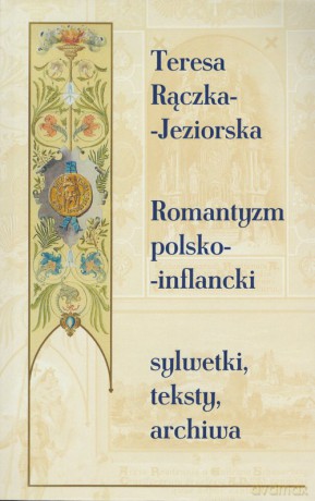 Romantyzm polsko-inflancki - Teresa Rączka-Jeziorska [KSIĄŻKA]