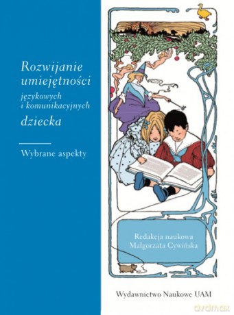 Rozwijanie umiejętności językowych i komunikacyjnych dziecka [KSIĄŻKA]