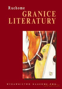 Ruchome granice literatury [KSIĄŻKA]