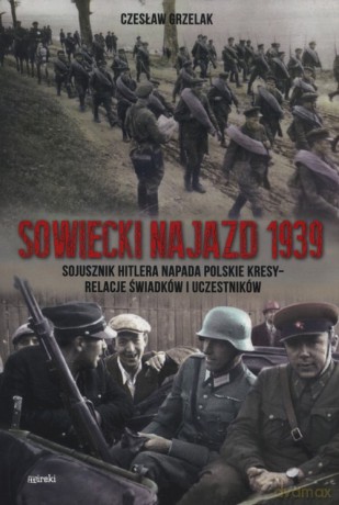 Sowiecki najazd 1939 - Czesław Grzelak [KSIĄŻKA]