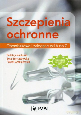 Szczepienia ochronne Obowiązkowe i zalecane od A do Z [KSIĄŻKA]