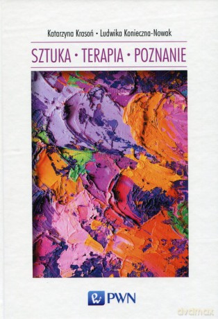 Sztuka Terapia Poznanie - Katarzyna Krasoń, Ludwika Konieczna-Nowak [KSIĄŻKA]