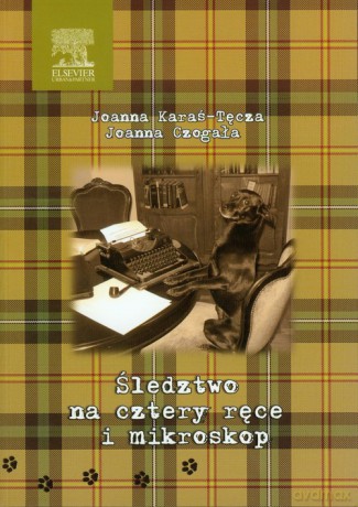 Śledztwo na cztery ręce i mikroskop - Joanna Karaś-Tęcza, Joanna Czogała [KSIĄŻKA]