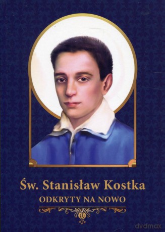 Św. Stanisław Kostka odkryty na nowo [KSIĄŻKA]