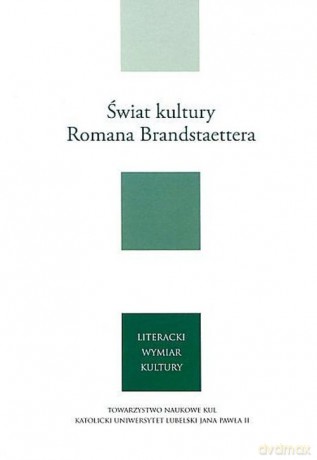 Świat kultury Romana Brandstaettera [KSIĄŻKA]