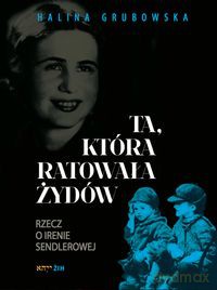 Ta, która ratowała Żydów - Halina Grubowska [KSIĄŻKA]