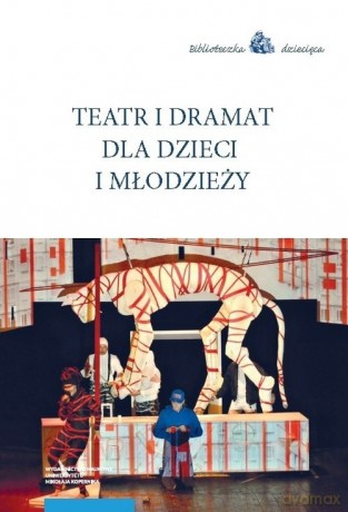 Teatr i dramat dla dzieci i młodzieży [KSIĄŻKA]