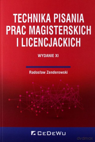 Technika pisania prac magisterskich i licencjackich - Radosław Zenderowski [KSIĄŻKA]