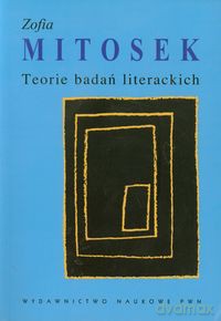 Teorie badań literackich - Zofia Mitosek [KSIĄŻKA]