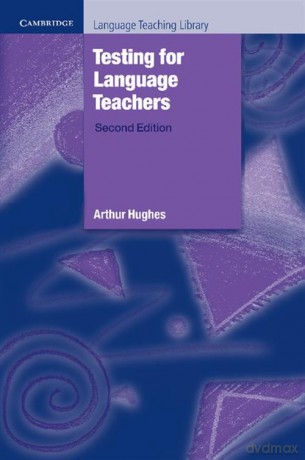 Testing for Language Teachers - Arthur Hughes [KSIĄŻKA]
