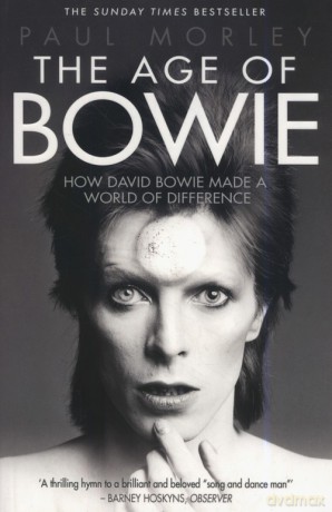 The Age of Bowie - Paul Morley [KSIĄŻKA]