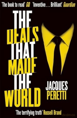 The Deals that Made the World - Jacques Peretti [KSIĄŻKA]