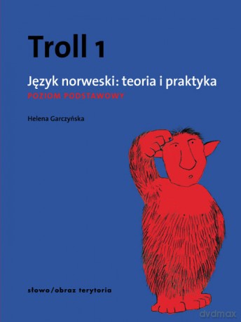 Troll 1 Język norweski teoria i praktyka Poziom podstawowy - Helena Garczyńska [KSIĄŻKA]