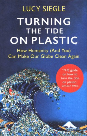 Turning the Tide on Plastic - Lucy Siegle [KSIĄŻKA]