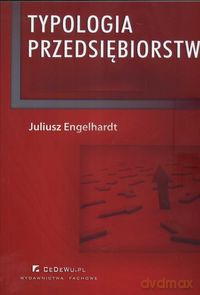 Typologia przedsiębiorstw - Juliusz Engelhardt [KSIĄŻKA]