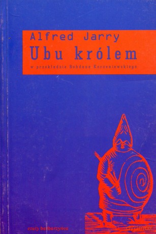 Ubu królem - Alfred Jarry [KSIĄŻKA]