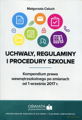 Uchwały, regulaminy i procedury szkolne - Małgorzata Celuch [KSIĄŻKA]