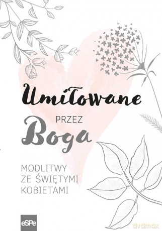 Umiłowane przez Boga - Magdalena Kędzierska-Zaporowska [KSIĄŻKA]