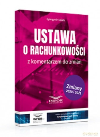 Ustawa o rachunkowości z komentarzem do zmian - Gyöngyvér Takáts [KSIĄŻKA]