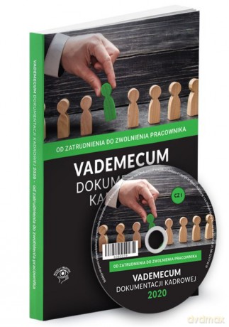 Vademecum dokumentacji kadrowej 2020 Część 1 - Od zatrudnienia do zwolnienia pracownika [KSIĄŻKA]