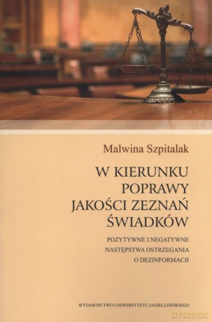 W kierunku poprawy jakości zeznań świadków - Malwina Szpitalniak [KSIĄŻKA]