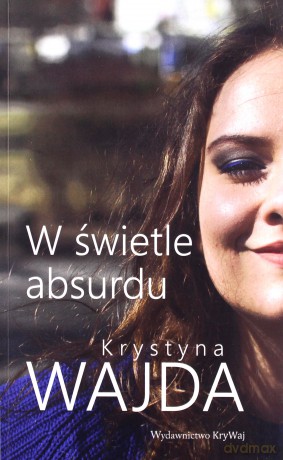 W świetle absurdu - Krystyna Wajda [KSIĄŻKA]