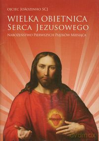 Wielka obietnica Serca Jezusowego - Joaozinho Ojciec [KSIĄŻKA]