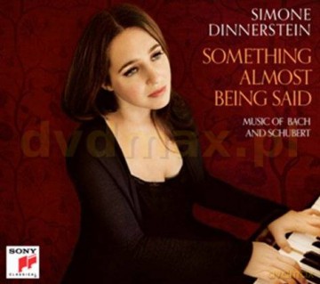 Simone Dinnerstein: Something almost being said: Music of Bach and Schubert [CD]