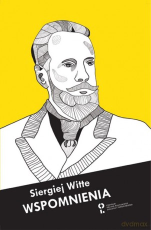 Wspomnienia - Siergiej Witte [KSIĄŻKA]
