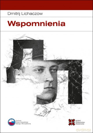 Wspomnienia - Dmitirj Lichaczow [KSIĄŻKA]