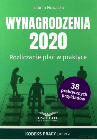 Wynagrodzenia 2020 Rozliczanie płac w praktyce - Izabela Nowacka [KSIĄŻKA]