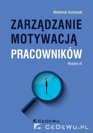 Zarządzanie motywacją pracowników - Waldemar Kozłowski [KSIĄŻKA]