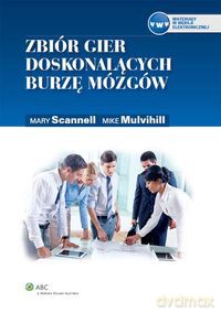 Zbiór gier doskonalących burzę mózgów - Mike Mulvihill, Mary Scannell [KSIĄŻKA]