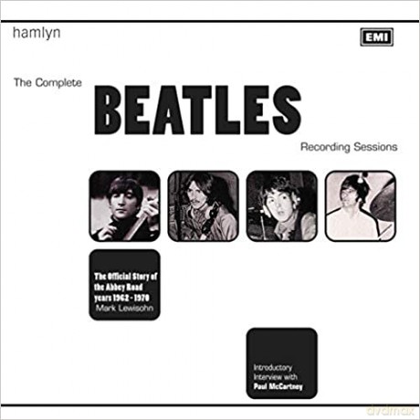The Complete Beatles Recording Sessions: The Official Story of the Abbey Road years 1962-1970 - Mark Lewisohn [KSIĄŻKA]