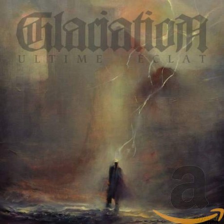 Glaciation: Ultime Eclat [CD]
