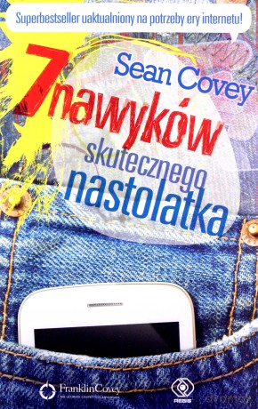 7 nawyków skutecznego nastolatka - Sean Covey [KSIĄŻKA]