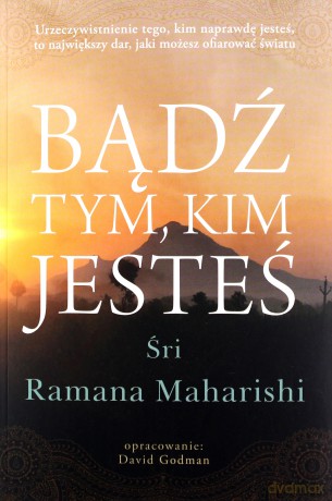 Bądź tym, kim jesteś - Ramana Maharishi [KSIĄŻKA]