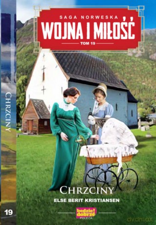 Chrzciny. Wojna i miłość (Tom 19) - Else Berit Kristiansen [KSIĄŻKA]